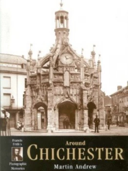 Image of Francis Friths around Chichester by Martin Andrew Paperback