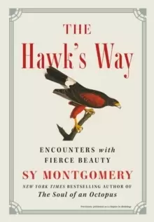 Image of The Hawk's Way : Encounters with Fierce Beauty