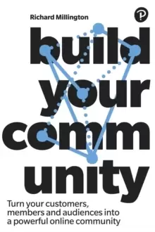 Image of Build Your Community : Turn your connections into a powerful online community