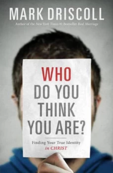 Image of Who Do You Think You Are by Mark Driscoll Book