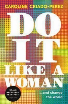 Image of Do It like a Woman...And Change the World by Caroline Criado-Perez Paperback