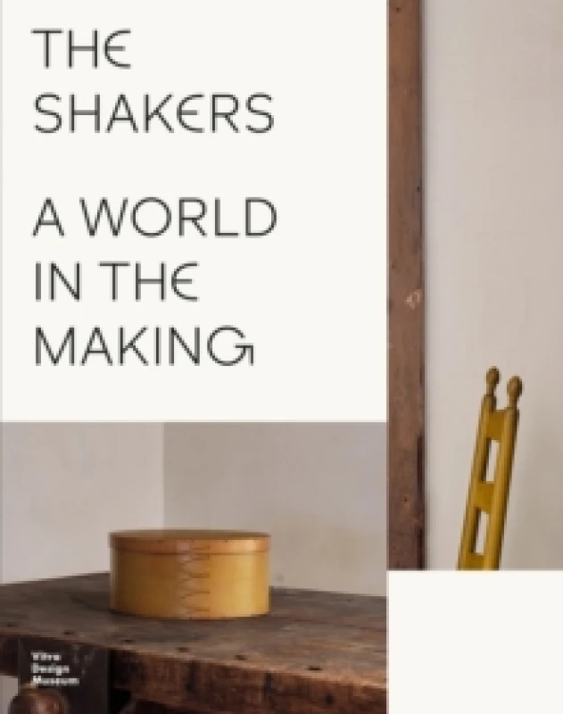 Image of The Shakers: A World in the Making Hardback