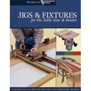 Image of Jigs & Fixtures for the Table Saw & Router