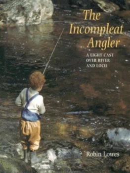 Image of The Incompleat Angler by Robin Lowes Hardback