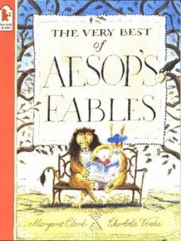 Image of The Very Best of Aesops Fables by Margaret Clark and Charlotte Voake and Aesop Book