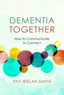 Image of dementia together how to communicate to connect