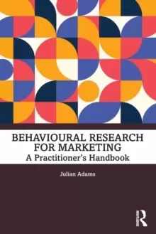 Image of Behavioural Research for Marketing : A Practitioner's Handbook