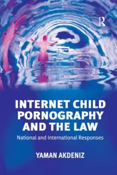 Image of Internet Child Pornography and the LawNational and International Responses