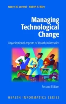 Image of Managing Technological Change : Organizational Aspects of Health Informatics