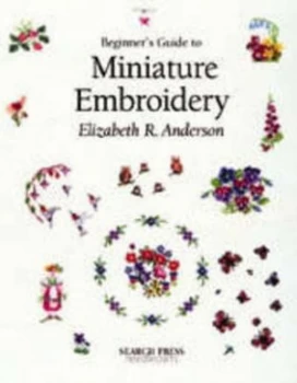 Image of Beginners Guide to Miniature Embroidery by Elizabeth Anderson Book