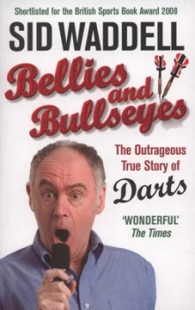 Image of Bellies and Bullseyes by Sid Waddell Paperback