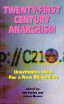 Image of Twenty-First Century Anarchism by Jon Purkis and James Bowen Paperback