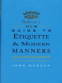 Image of Debretts New Guide to Etiquette and Modern Manners by John Morgan Hardback