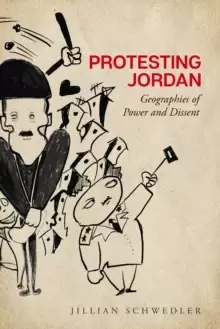 Image of Protesting Jordan : Geographies of Power and Dissent