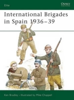 Image of The International Brigades in Spain 1936-39 by Ken Bradley Book