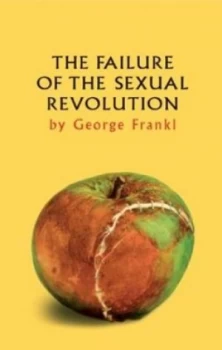 Image of The Failure of the Sexual Revolution by George Frankl Book