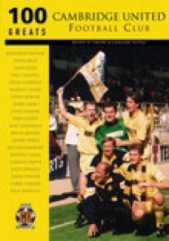 Image of 100 Greats Cambridge United Football Club by Brian Attmore Book