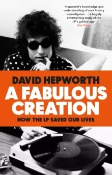 Image of A Fabulous Creation : How the LP Saved Our Lives