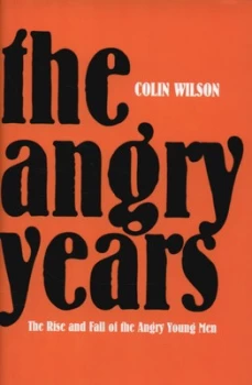 Image of The Angry Years by Colin Wilson Hardback