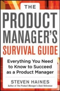 Image of The Product Managers Survival Guide by Steven Haines Hardback