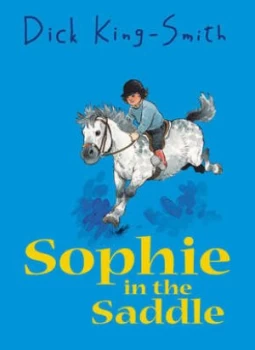 Image of Sophie in the Saddle by Dick King-Smith and David Parkins Paperback