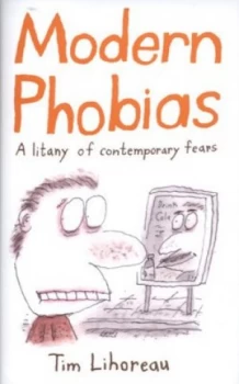 Image of Modern Phobias by Tim Lihoreau Hardback