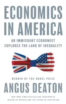 Image of Economics in America : An Immigrant Economist Explores the Land of Inequality
