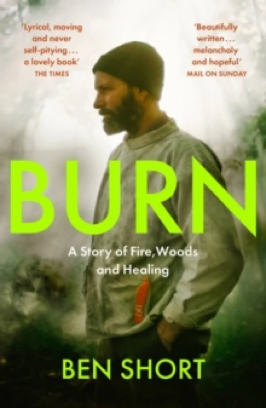Image of Burn : A Story of Fire, Woods and Healing Paperback / softback