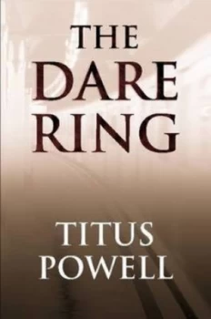 Image of The Dare Ring by Titus Powell Book