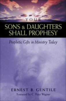 Image of Your Sons and Daughters Shall Prophesy by Ernest B Gentile Paperback