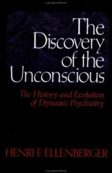 Image of The Discovery of the Unconscious by Henri Ellenberger Book
