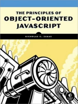 Image of The Principles of Object-Oriented Javascript by Nicholas C. Zakas Paperback