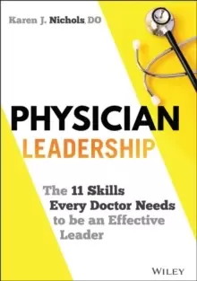 Image of Physician Leadership : The 11 Skills Every Doctor Needs to be an Effective Leader