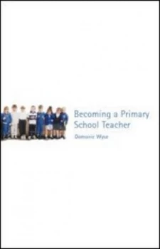 Image of Becoming a primary school teacher by Dominic Wyse
