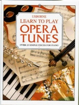 Image of Learn to Play Opera Tunes by Caroline Hooper and Ross Watton and David Cuzik and Emma Danes Hardback
