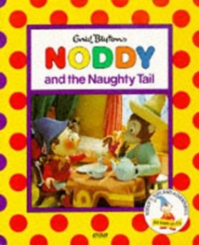 Image of Enid Blytons Noddy and the Naughty Tail by Enid Blyton Book