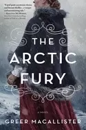 Image of arctic fury a historical novel of fierce women explorers