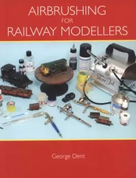 Image of Airbrushing for railway modellers by George Dent