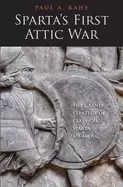 Image of spartas first attic war the grand strategy of classical sparta 478 446 b c