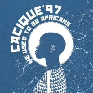 Image of We Used to Be Africans by Cacique 97 CD Album