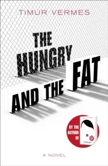 Image of The Hungry and the Fat : A bold new satire by the author of LOOK WHO'S BACK