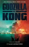 Image of godzilla vs kong the official movie novelization