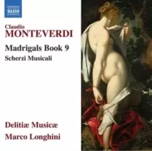 Image of Claudio Monteverdi: Madrigals Book 9/Scherzi Musicali