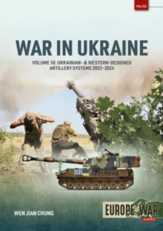 Image of War in Ukraine Volume 10 : Ukrainian- & Western-Designed Artillery Systems, 2022-2024 Paperback / softback