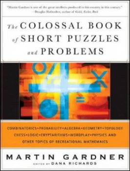Image of The Colossal Book of Short Puzzles and Problems by Martin Gardner Hardback