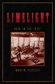 Image of Limelight: Rush In The '80s