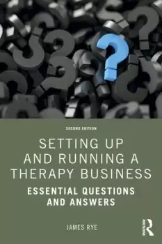 Image of Setting Up and Running a Therapy BusinessEssential Questions and Answers