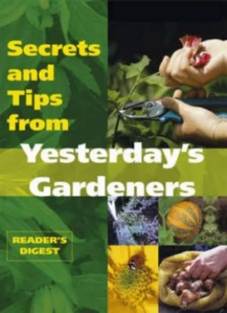 Image of Secrets and Tips from Yesterdays Gardeners. Hardback