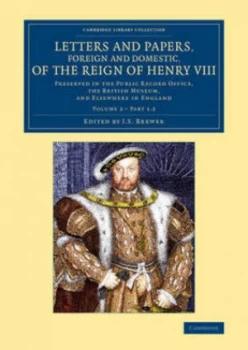 Image of Letters and Papers Foreign and Domestic of the Reign of Henry Viii Volume 2 by J. S. Brewer Paperback