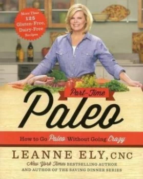 Image of Part-Time Paleo by Leanne Ely Book